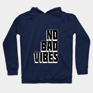 NO BAD VIBES Hoodie